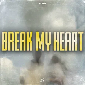 Rush - Break My Heart