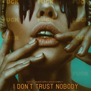 Tayler Prouse feat. Sagun, Beatzera, Shiloh Dynasty - I Don't Trust Nobody