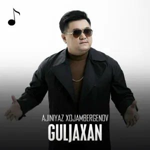 Ajiniyaz Xojambergenov - Guljaxan
