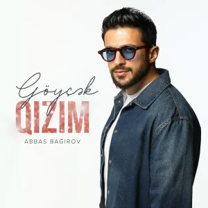 Abbas Bağırov - Göyçək Qızım
