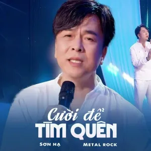 Sơn Hạ - Cười Để Tìm Quên