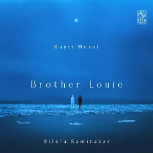 Hayit Murat, Hilola Samirazar - Brother Louie