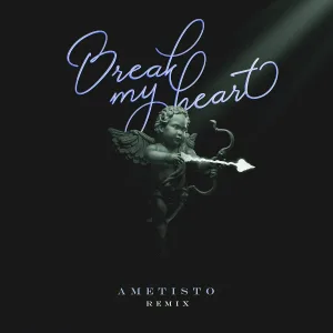 Ametisto - Break My Heart (Remix)