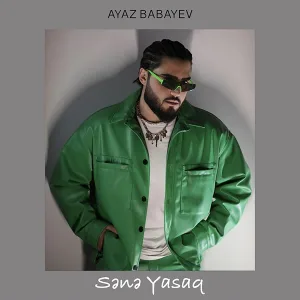 Ayaz Babayev - Sənə Yasaq