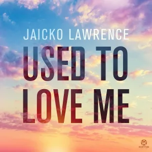 Jaicko Lawrence - Used to Love Me