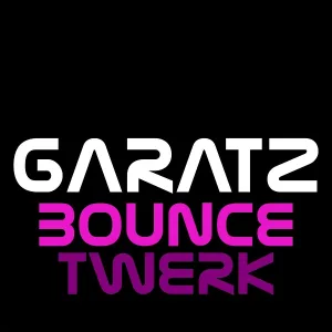 GARATZ - Bounce (Twerk)