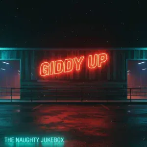 The Naughty Jukebox - Giddy Up