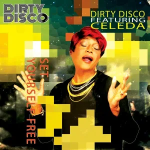Dirty Disco feat. Celeda - Set Yourself Free