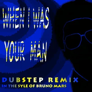 Dubstep Hitz - When I Was Your Man (In The Style Of Bruno Mars)