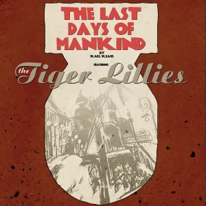 The Tiger Lillies - Work for Your Country
