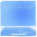 Blank & Jones - Into the Sun