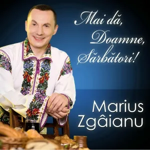 Marius Zgâianu - Sa Traim Cu Drag Pe Lume!