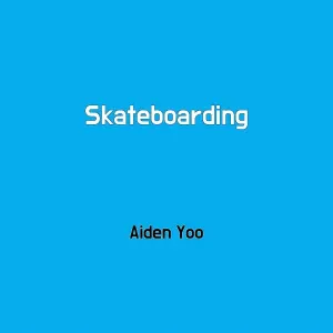 Aiden Yoo - Skateboarding