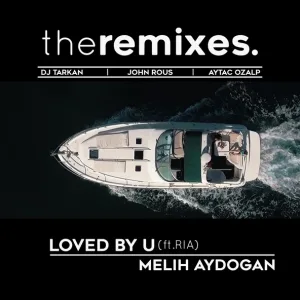 Melih Aydogan feat. Ria - Loved by You (DJ Tarkan Remix) (DJ Tarkan Remix)