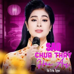Vũ Yến Ngọc - Sao Chưa Thấy Hồi Âm #1