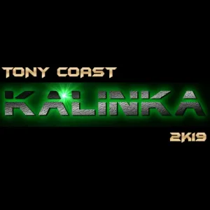 Tony Coast - Kalinka 2k19