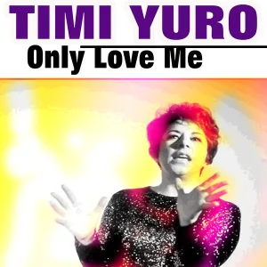 Timi Yuro - Only Love Me
