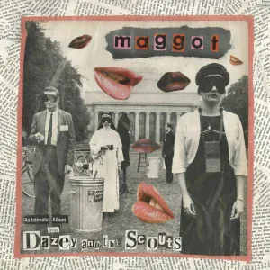 Dazey and the Scouts - Maggot