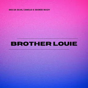 Geo Da Silva, Canello, George Buldy - Brother Louie