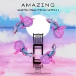 Anton Ishutin, Note U - Amazing