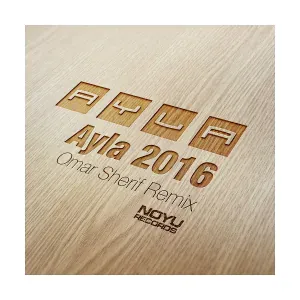 Ayla - Ayla (Omar Sherif 2016 Remix)