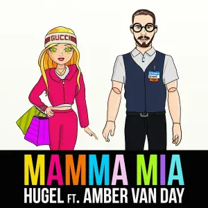 HUGEL feat. Amber Van Day - Mamma Mia (feat. Amber Van Day)