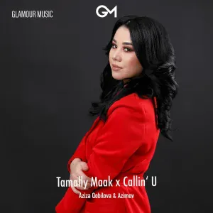 Aziza Qobilova, Azimov - Tamally Maak x Callin' U