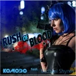 Komodo feat. Michael Shynes - Rush of Blood (2nd Extended Mix)