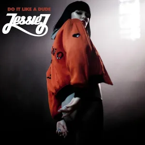 Jessie J - Do It Like A Dude