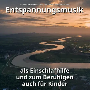 Entspannungsmusik Paul Esgen, Schlafmusik, Entspannungsmusik - Tag