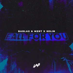 Barlas & Mert, Selin - Fall For You
