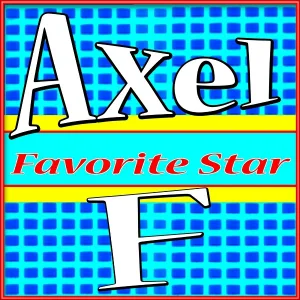 Favorite Star - Axel F