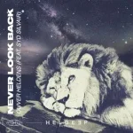 Oliver Heldens - Never Look Back (feat. Syd Silvair) [incl. Extended Mix](2021)