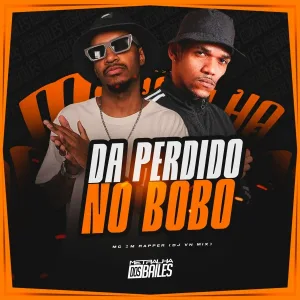 MC 2M Rapper, DJ VN Mix - Da Perdido no Bobo