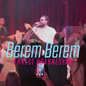 Ernest Ogannesyan - Berem Berem