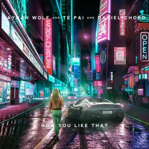 Jaydan Wolf, Te Pai, Daniel Chord - How You Like That