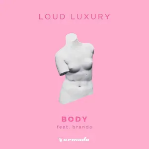 Loud Luxury feat. Brando - Body