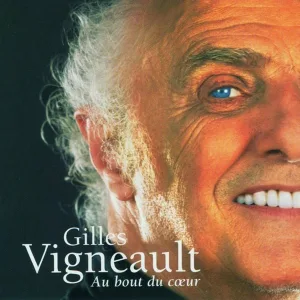 Gilles Vigneault - Au bout du cœur