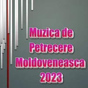 Muzica Moldoveneasca - Muzica de Petrecere Moldoveneasca 2023