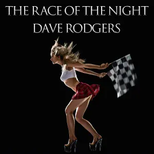 Dave Rodgers - The Race of the Night