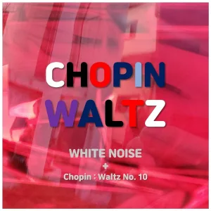 Lovely Tingle - Chopin : Waltz No. 10 + Wave Sound (White Noise Meditation)