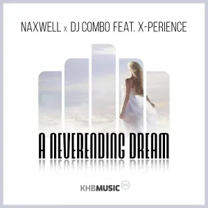 Naxwell, DJ Combo feat. X-Perience - A Neverending Dream
