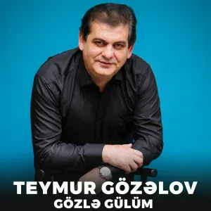 Teymur Gözəlov - Gözlə Gülüm