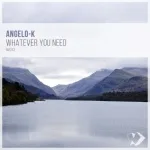 Angelo-K - Whatever You Need