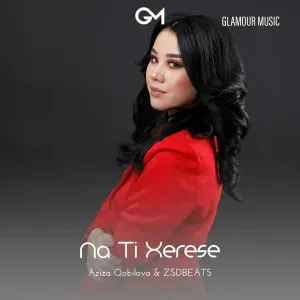 Aziza Qobilova, ZSDBEATS - Na Ti Xerese