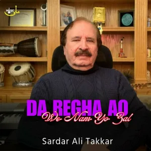 Sardar Ali Takkar - Da Regha Ao We Nam Yo Zal