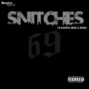 Lil Bando feat. C-Rain - Snitches