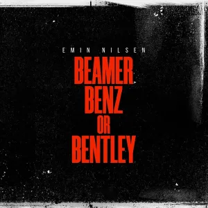Emin Nilsen - Beamer, Benz or Bentley