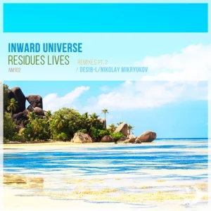 Inward Universe - Residues Lives (Original Mix) (Original Mix)