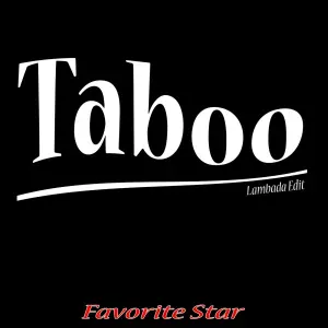 Favorite Star - Taboo